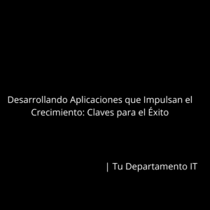 Desarrollo de aplicaciones y experiencia de usuario
