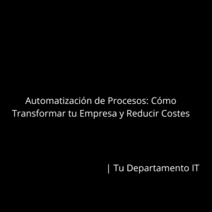 Automatización de procesos y transformación digital